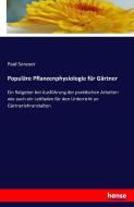 Populäre Pflanzenphysiologie für Gärtner di Paul Sorauer edito da hansebooks