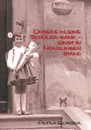 Unsre kleine Schülerbank einst in Nördlingen stand di Petra Quaiser edito da Books on Demand