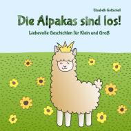 Die Alpakas sind los! di Elisabeth Gottschall edito da Books on Demand