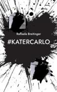 #KaterCarlo di Raffaela Breitinger edito da Books on Demand