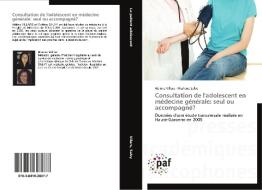 Consultation de l'adolescent en médecine générale: seul ou accompagné? di Hélène Villars, Marlène Salvy edito da PAF