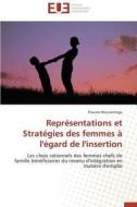Représentations et Stratégies des femmes à l'égard de l'insertion di Pascale Houssonloge edito da Editions universitaires europeennes EUE