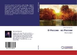 O Rossii - Iz Rossii di Kruglov Vyacheslav edito da Lap Lambert Academic Publishing