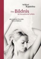 "dies Bildnis Ist Bezaubernd SchaÃ‚Â¶n" di Wilfried Kapteina edito da Books On Demand
