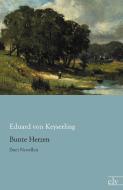 Bunte Herzen di Eduard von Keyserling edito da Europäischer Literaturvlg