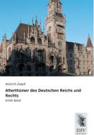 Alterthümer des Deutschen Reichs und Rechts di Heinrich Zoepfl edito da EHV-History