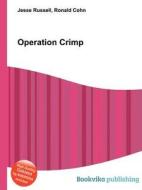 Operation Crimp di Jesse Russell, Ronald Cohn edito da Book On Demand Ltd.