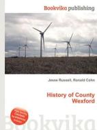 History Of County Wexford edito da Book On Demand Ltd.