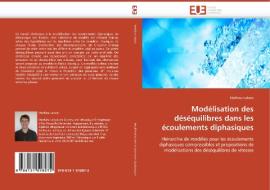 Modélisation des déséquilibres dans les écoulements diphasiques di Mathieu Labois edito da Editions universitaires europeennes EUE