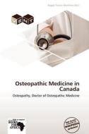 Osteopathic Medicine in Canada edito da Vent