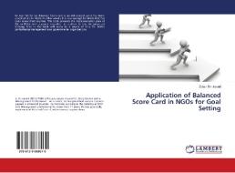 Application of Balanced Score Card in NGOs for Goal Setting di Zubair Bin Junaid edito da LAP Lambert Academic Publishing