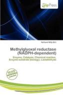 Methylglyoxal Reductase (nadph-dependent) edito da Culp Press