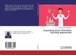 Improving Junior Chemistry Teaching Approaches di Tesfaye Demissie Hailegebreal edito da LAP LAMBERT Academic Publishing