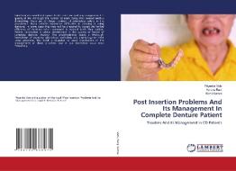 Post Insertion Problems And Its Management In Complete Denture Patient di Priyanka Vats, Varsha Rani, Mohit Kamra edito da LAP LAMBERT Academic Publishing