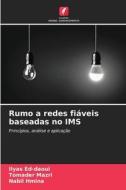 Rumo a redes fiáveis baseadas no IMS di Ilyas Ed-daoui, Tomader Mazri, Nabil Hmina edito da Edições Nosso Conhecimento