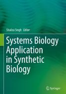 Systems Biology Application in Synthetic Biology edito da Springer, India, Private Ltd