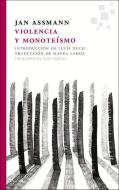 Violencia y Monoteismo di Jan Assmann edito da FRAGMENTA EDIT