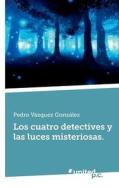 Los Cuatro Detectives Y Las Luces Misteriosas. di Lee Strobel, Garry Poole, Pedro Vazquez Gonzalez edito da Vindobona Verlag
