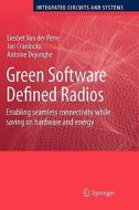 Green Software Defined Radios di Jan Craninckx, Antoine Dejonghe, Liesbet Van Der Perre edito da Springer Netherlands