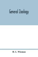 General zoology di H. L. Wieman edito da Alpha Editions