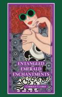 Entangled Emerald Enchantments di Carroll Clarke edito da Steve Lambley Information Design