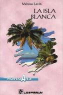 La Isla Blanca di Monica Lavin edito da LD Books