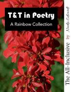 T&t in Poetry: A Rainbow Collection: The All-Inclusive di Nneka Edwards edito da BIBLE PHONICS PLUS LTD