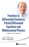 FRONTIERS IN DIFFERENTIAL GEOMETRY, PARTIAL DIFFERENTIAL EQUATIONS AND MATHEMATICAL PHYSICS edito da World Scientific Publishing Company