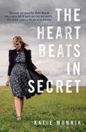 The Heart Beats In Secret di Katie Munnik edito da Harpercollins Publishers