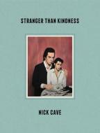 Stranger Than Kindness di Nick Cave edito da HARPER ONE