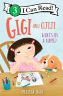 Gigi And Ojiji: What's In A Name? di Melissa Iwai edito da HarperCollins Publishers Inc