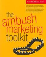 The Ambush Marketing Toolkit di Kim Skildum-Reid edito da Mcgraw-hill Education - Europe