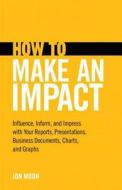 How To Make An Impact di Jon Moon edito da Pearson Education (us)