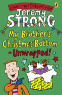 My Brother's Christmas Bottom - Unwrapped! di Jeremy Strong edito da Penguin Books Ltd