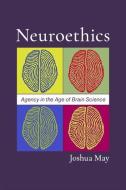 Neuroethics di Joshua May edito da Oxford University Press Inc
