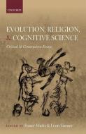 Evolution, Religion, and Cognitive Science di Fraser Watts edito da OUP Oxford