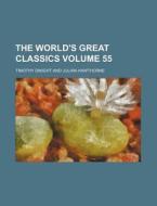 The World's Great Classics (volume 55) di Timothy Dwight edito da General Books Llc