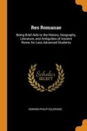 Res Romanae di Edward Philip Coleridge edito da Franklin Classics Trade Press