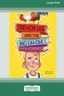Trevor Lee and the Big Uh-Oh! di Wiley Blevins edito da ReadHowYouWant