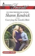 Carrying the Greek's Heir di Sharon Kendrick edito da Harlequin