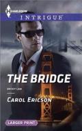 The Bridge di Carol Ericson edito da Harlequin