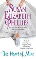 This Heart of Mine di Susan Elizabeth Phillips edito da Harper Collins Publ. USA