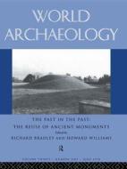 The Past in the Past: the Re-use of Ancient Monuments di Richard Bradley edito da Routledge