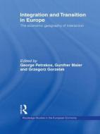 Integration and Transition in Europe di Grzegorz Gorzelak edito da Routledge