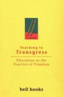 Teaching to Transgress di Bell Hooks edito da Taylor & Francis Ltd