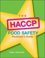 The Haccp Food Safety di Tara Paster edito da John Wiley And Sons Ltd