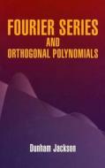 Fourier Series and Orthogonal Polynomials di Dunham Jackson edito da DOVER PUBN INC