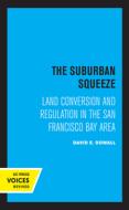 The Suburban Squeeze di David E. Dowall edito da University Of California Press