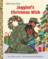 Jayylen's Christmas Wish (Presented by Ebony Jr.) di Lavaille Lavette edito da GOLDEN BOOKS PUB CO INC