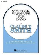 Symphonic Warm-Ups - BB Clarinet 2 di T. Smith Claude edito da Hal Leonard Publishing Corporation